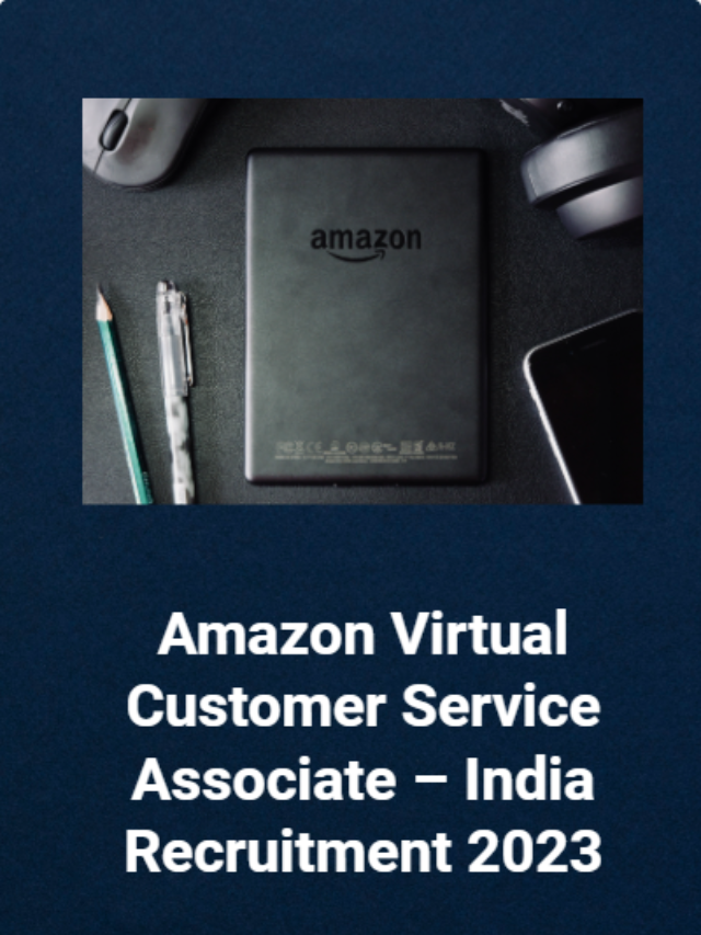 Amazon Virtual Customer Service Associate – India Recruitment 2023