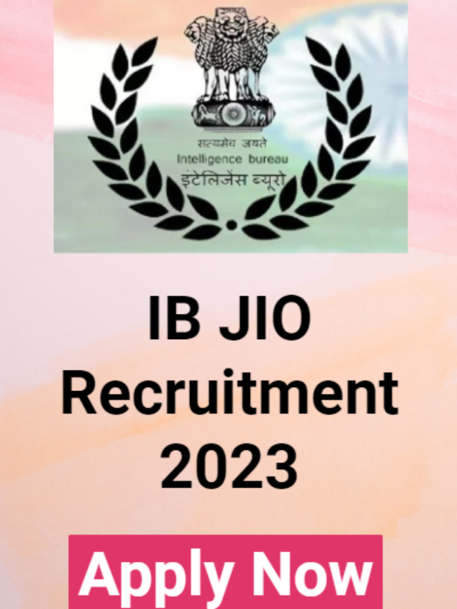 IB JIO Recruitment 2023: Apply Now