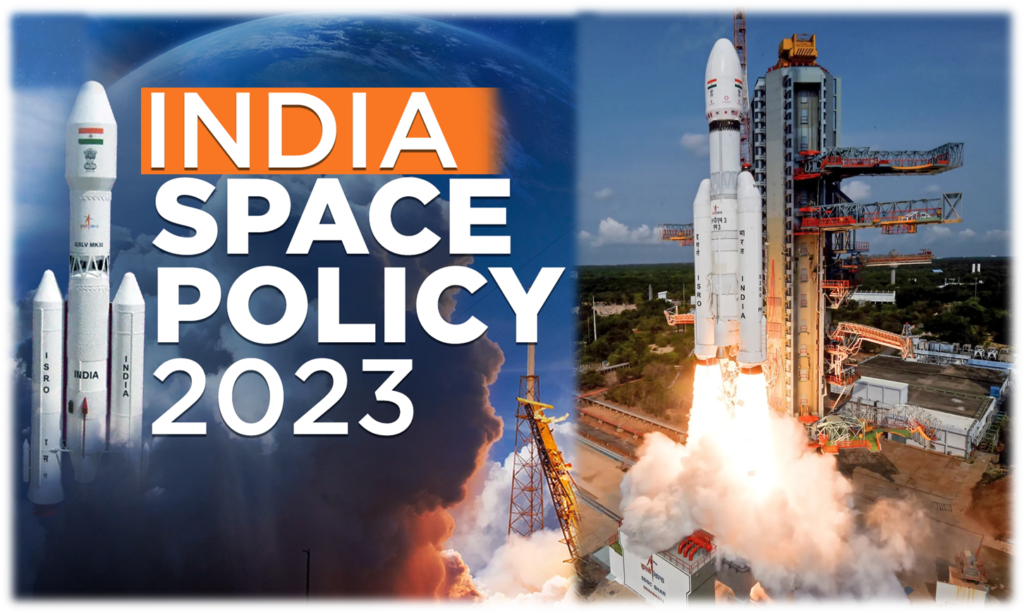 Indian Space Policy – 2023